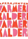 Møkkajentene 2 – Varmere Kaldere Varmere Kaldere